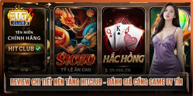 Review Chi Tiết Nền Tảng Hitclub – Đánh Giá Cổng Game Uy Tín 6 Review Chi Tiết Nền Tảng