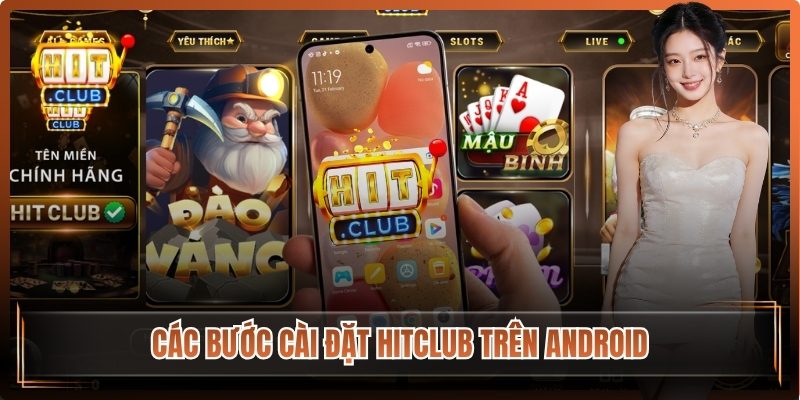 Các bước cài đặt Hitclub trên Android chi tiết