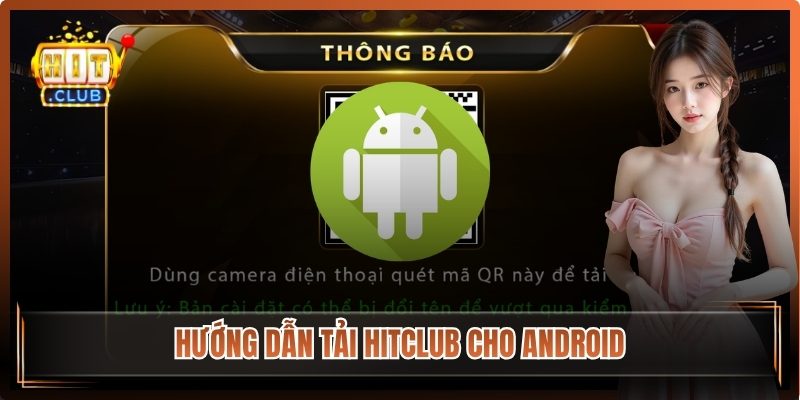 Hướng dẫn tải Hitclub nhanh cho Android